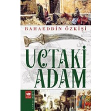 Ötüken Neşriyat Uçtaki Adam Bahaeddin Özkişi 248 Sayfa Ciltsiz Roman Türkçe