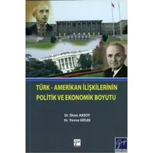 Gazi Kitabevi Türk-Amerikan Ilişkilerinin Politik ve Ekonomik Boyutu