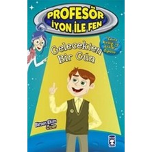 Timaş Çocuk Gelecekten Bir Gün : Profesör Iyon Ile Fen 2