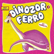 Timaş Çocuk Dinozor Ferro Ile Tanışalım - Güçlü Dinozorlar