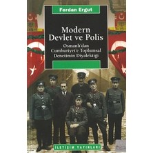 İletişim Yayınları Modern Devlet ve Polis: Osmanlı'dan Cumhuriyet'e Toplumsal Denetimin Diyalektiği