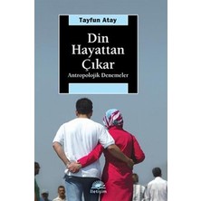 İletişim Yayınları Din Hayattan Çıkar: Antropolojik Denemeler