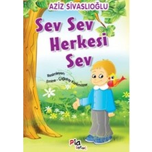 Pia Çocuk Yayınları Sev Sev Herkesi Sev