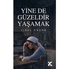 Kiba Yayımcılık Yine De Güzeldir Yaşamak