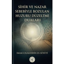Sihir ve Nazar Sebebiyle Bozulan Huzuru Düzeltme Duaları