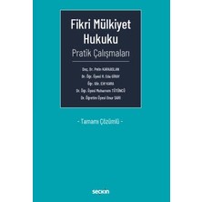  fikri mülkiyet hukuku pratik çalışmaları tamamı çözümlü doç. dr. pelin karaaslan,dr. öğr. üyesi rabia eda giray,dr. öğr. üyesi muharrem tütüncü,dr. öğr. üyesi onur sarı,öğr. gör. elif kara 1. baskı, o