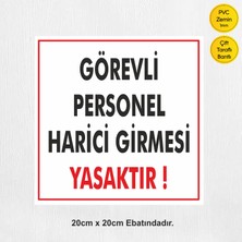reklamalani.com Görevli Harici Giremez Yazısı Levhası,