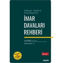 Seçkin Açıklamalı - İçtihatlı ve Örnek Dilekçelerle İmar Davaları Rehberi Suat Şimşek,Av. İlhami Hazar 8. Baskı, Mart 2026