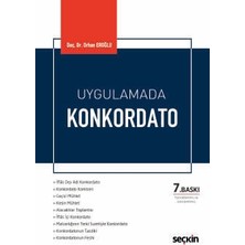 Seçkin Uygulamada Konkordato Doç. Dr. Orhan Eroğlu 7. Baskı, Mart 2026
