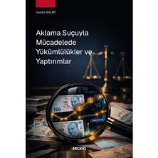 Seçkin Aklama Suçuyla Mücadelede Yükümlülükler ve Yaptırımlar Hasibe Baler 1. Baskı, Mart 2026