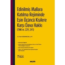 Seçkin Edinilmiş Mallara Katılma Rejiminde Eşin Üçüncü Kişilere Karşı Dava Hakkı (TMK m. 229, 241) Av. LL.M. Fatih Karamercan 7. Baskı, Nisan 2026