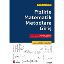 Seçkin Fizikte Matematik Metodlara Giriş Öğrenme ve Geliştirme: Temel Kavramlar - Teori - Örnek Çözümler Prof. Dr. Zeynel Yalçın 2. Baskı, Mart 2026