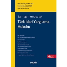 Seçkin İİBF, SBF, MYO'lar İçin Türk İdari Yargılama Hukuku (MYO) Prof. Dr. Bahtiyar Akyılmaz,Prof. Dr. Murat Sezginer,Prof. Dr. Cemil Kaya 4. Baskı, Mart 2026