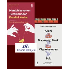 Manipülasyonun Tuzaklarından Kendini Kurtar, Aileni Suçlamayı Bırak Olgunlaşmaya Bak(2kitap)