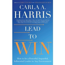 Uray Home Lead To Win: How To Be A Powerful, Impactful, Influential Leader In Any Environment