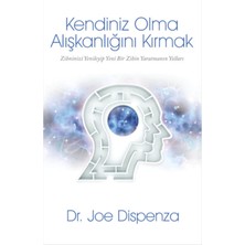 Uray Home Kendiniz Olma Alışkanlığını Kırmak: Zihninizi Yenileyip Yeni Bir Zihin Yaratmanın Yolları