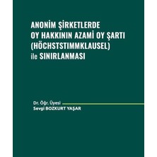 Uray Home Anonim Şirketlerde Oy Hakkının Azami Oy Şartı (Höchststımmklausel) ile Sınırlanması