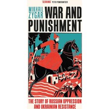 Uray Home War And Punishment: The Story Of Russian Oppression And Ukrainian Resistance