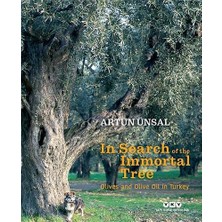 Uray Home In Search Of The Immortal Tree - Olives And Olive Oil In Turkey (Ciltli)