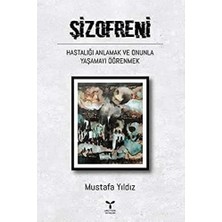 Uray Home Şizofreni Hastalığı Anlamak ve Onunla Yaşamayı Öğrenmek