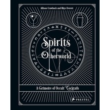 Uray Home Spirits Of The Otherworld: A Grimoire Of Occult Cocktails And Drinking Rituals