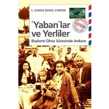 Uray Home Yaban’lar ve Yerliler: Başkent Olma Sürecinde Ankara
