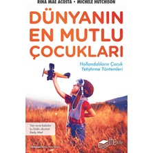 Uray Home Dünyanın En Mutlu Çocukları: Hollandalıların Çocuk Yetiştirme Yöntemleri
