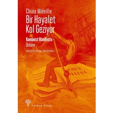 Uray Home Bir Hayalet Kol Geziyor: Komünist Manifesto Üstüne