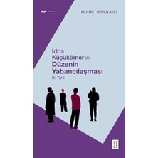 Emdeco Idris Küçükömer’in Düzenin Yabancılaşması: Bir Tahlil