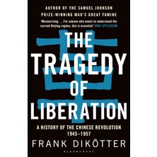 MiraLive The Tragedy Of Liberation: A History Of The Chinese Revolution 1945-1957 (Kapak Değişebilir)
