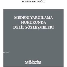 Emdeco Medeni Yargılama Hukukunda Delil Sözleşmeleri