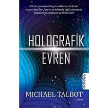 Emdeco Holografik Evren: Zihnin Paranormal Yeteneklerini, Fizikteki En Son Keşifleri, Beyin ve Bedenle Ilgili Çözümsüz Bilmeceleri Açıklayan Yeni Bir Teori