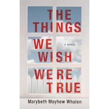 MiraLive The Things We Wish Were True: A Novel