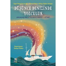 MiraLive Düşünce Denizinde Yolculuk: Arkadaşlarla Felsefe Serisi 1. Kitap