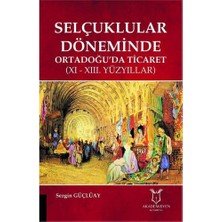 Emdeco Selçuklular Döneminde Ortadoğu’da Ticaret: (Xı – Xııı. Yüzyıllar)