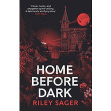 Asseds Store Home Before Dark: 'clever, Twisty, Spine-Chilling' Ruth Ware: A Spine-Tingling, Totally Gripping Thriller
