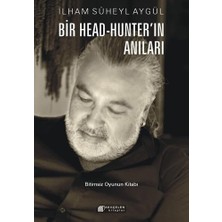 MiraLive Bir Head-Hunter’ın Anıları: Bitimsiz Oyunun Kitabı