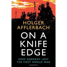 Asseds Store On A Knife Edge: How Germany Lost The First World War
