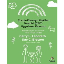 Ecovibe Çocuk - Ebeveyn Ilişkileri Terapisi (Çeit) Uygulama Kılavuzu - Kanıta Dayalı 10 Oturum Filial Terapi