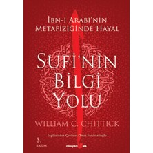 Asseds Store Sufi'nin Bilgi Yolu: Ibn-I Arabi'nin Metafiziğinde Hayal