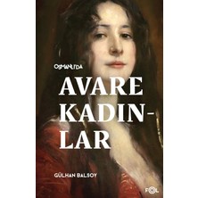 Asseds Store Osmanlı’da Avare Kadınlar: 19. Yüzyıl Aile Krizi ve Kadın Yoksulluğu