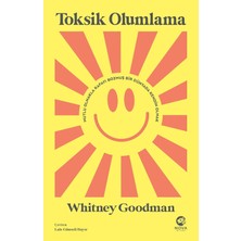 Ecovibe Toksik Olumlama - Mutlu Olmakla Kafayı Bozmuş Bir Dünyada Kendin Olmak