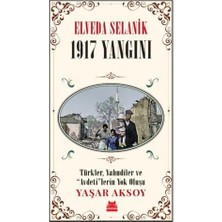 Ecovibe Elveda Selanik - 1917 Yangını: Türkler, Yahudiler ve “avdeti”lerin Yok Oluşu