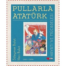 Ecovibe Pullarla Atatürk: Hayatı ve Mücadelesi (Ciltli): (1881-1938)