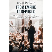 Ecovibe From Empire To Republic: The Social History Of Ottoman Empire And The Birth Of Modern Turkey