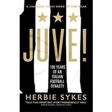 Ecovibe Juve!: 100 Years Of An Italian Football Dynasty