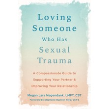 Bistopia Loving Someone Who Has Sexual Trauma: A Compassionate Guide To Supporting Your Partner And Improving Your Relationship