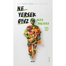 Bistopia Ne Yersek Oyuz: Bir ‘slow Food’ Manifestosu