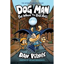 Daders Home Dog Man: For Whom The Ball Rolls: Dog Man #7