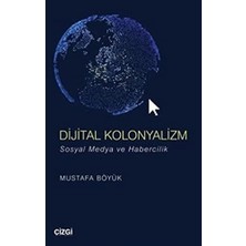 Daders Home Dijital Kolonyalizm: Sosyal Medya ve Habercilik